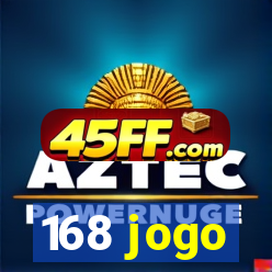 168 jogo